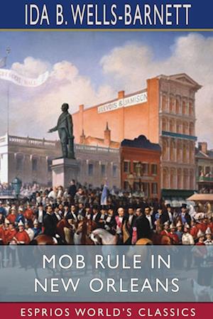 Mob Rule in New Orleans (Esprios Classics)