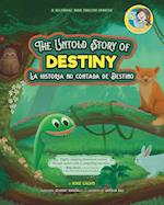 The Untold Story of Destiny. Dual Language Books for Children ( Bilingual English - Spanish ) Cuento en español 