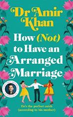 How (Not) To Have an Arranged Marriage
