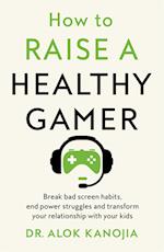 How to Raise a Healthy Gamer