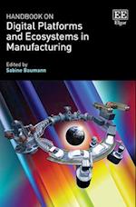 Handbook on Digital Platforms and Ecosystems in Manufacturing