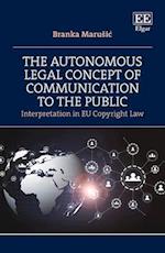 The Autonomous Legal Concept of Communication to the Public