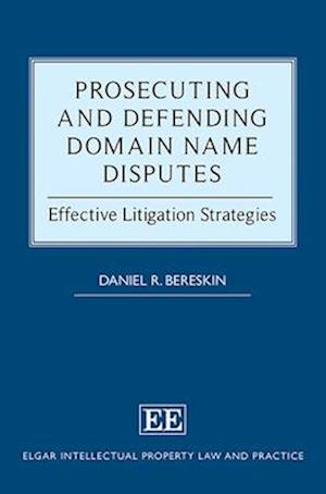 Prosecuting and Defending Domain Name Disputes