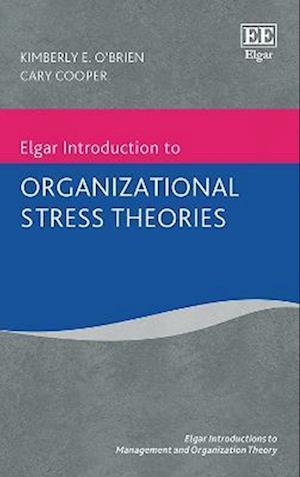 Elgar Introduction to Organizational Stress Theories