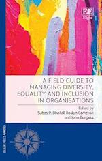 A Field Guide to Managing Diversity, Equality and Inclusion in Organisations
