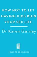How Not to Let Having Kids Ruin Your Sex Life