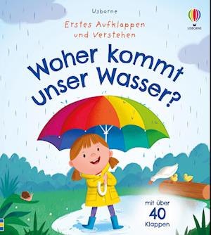 Erstes Aufklappen und Verstehen: Woher kommt unser Wasser?