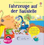 Schieben und Lauschen: Fahrzeuge auf der Baustelle