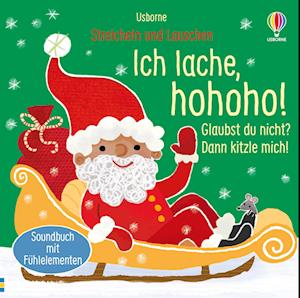 Streicheln und Lauschen: Ich lache, hohoho! Glaubst du nicht? Dann kitzle mich!