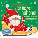 Streicheln und Lauschen: Ich lache, hohoho! Glaubst du nicht? Dann kitzle mich!