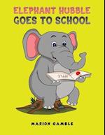 Elephant Hubble Goes to School