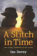 Book One of a Trilogy - A Stitch in Time