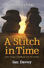 Book One of a Trilogy - A Stitch in Time