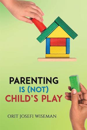 Parenting is (Not) Child's Play