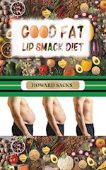 Good Fat Lip Smack Diet