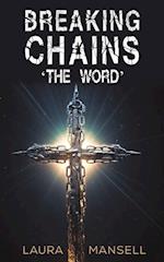 Breaking Chains - 'The Word'