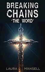 Breaking Chains - 'The Word'