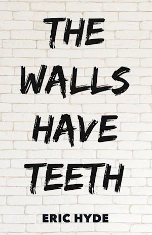 Walls Have Teeth