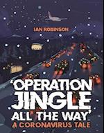 'Operation Jingle All The Way' - A Coronavirus Tale