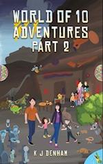 World of 10 Adventures Part 2