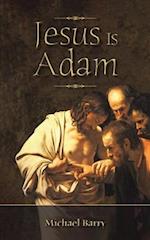 Jesus Is Adam