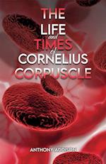 Life and Times of Cornelius Corpuscle