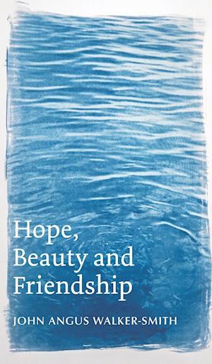 Hope, Beauty and Friendship