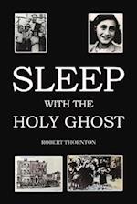 Sleep with the Holy Ghost