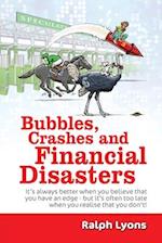 Bubbles, Crashes and Financial Disasters