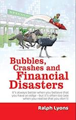 Bubbles, Crashes and Financial Disasters