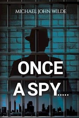 Once a Spy.....