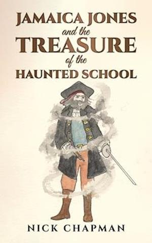 Jamaica Jones and the Treasure of the Haunted School