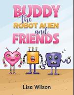 Buddy the Robot Alien and Friends