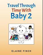 Travel Through Time With Baby 2