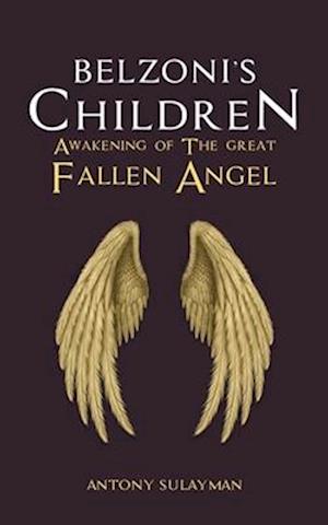 Belzoni's Children: Awakening of the Great Fallen Angel