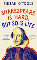 Shakespeare is Hard, but so is Life