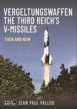 Vergeltungswaffen - The Third Reich's V-Missiles