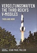 Vergeltungswaffen - The Third Reich's V-Missiles