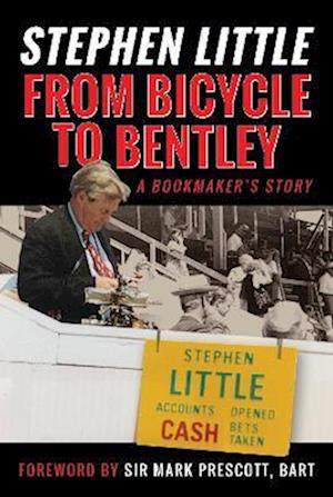 From Bicycle to Bentley, A Bookmaker's Story