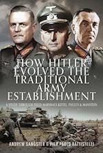 How Hitler Evolved the Traditional Army Establishment