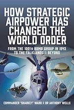 How Strategic Airpower Has Changed the World Order