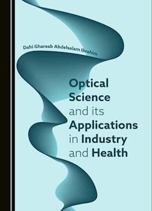 Optical Science and Its Applications in Industry and Health