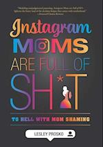 Instagram Moms are Full of Sh*t