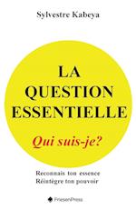 La Question Essentielle