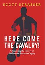 Here Come the Cavalry!