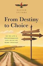 From Destiny to Choice