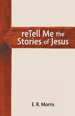 reTell Me the Stories of Jesus