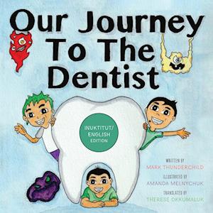 Our Journey to the Dentist [Inuktitut/English Edition]