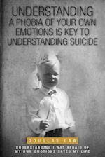 Understanding a Phobia of Your Own Emotions is Key to Understanding Suicide