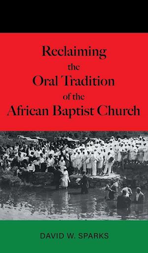 Reclaiming the Oral Tradition of the African Baptist Church